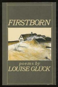 Firstborn by Louise Glück