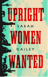 Upright Women Wanted by Sarah Gailey