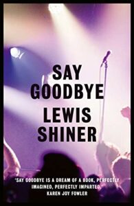 Say Goodbye by Lewis Shiner