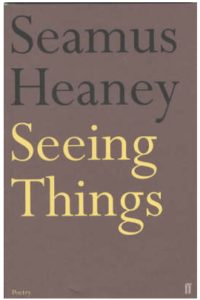 Seeing Things by Seamus Heaney