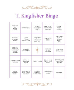 This T Kingfisher Bingo card created by Emily and Larisa has many of Ursula Vernon's oft-used elements, with a free space in the middle