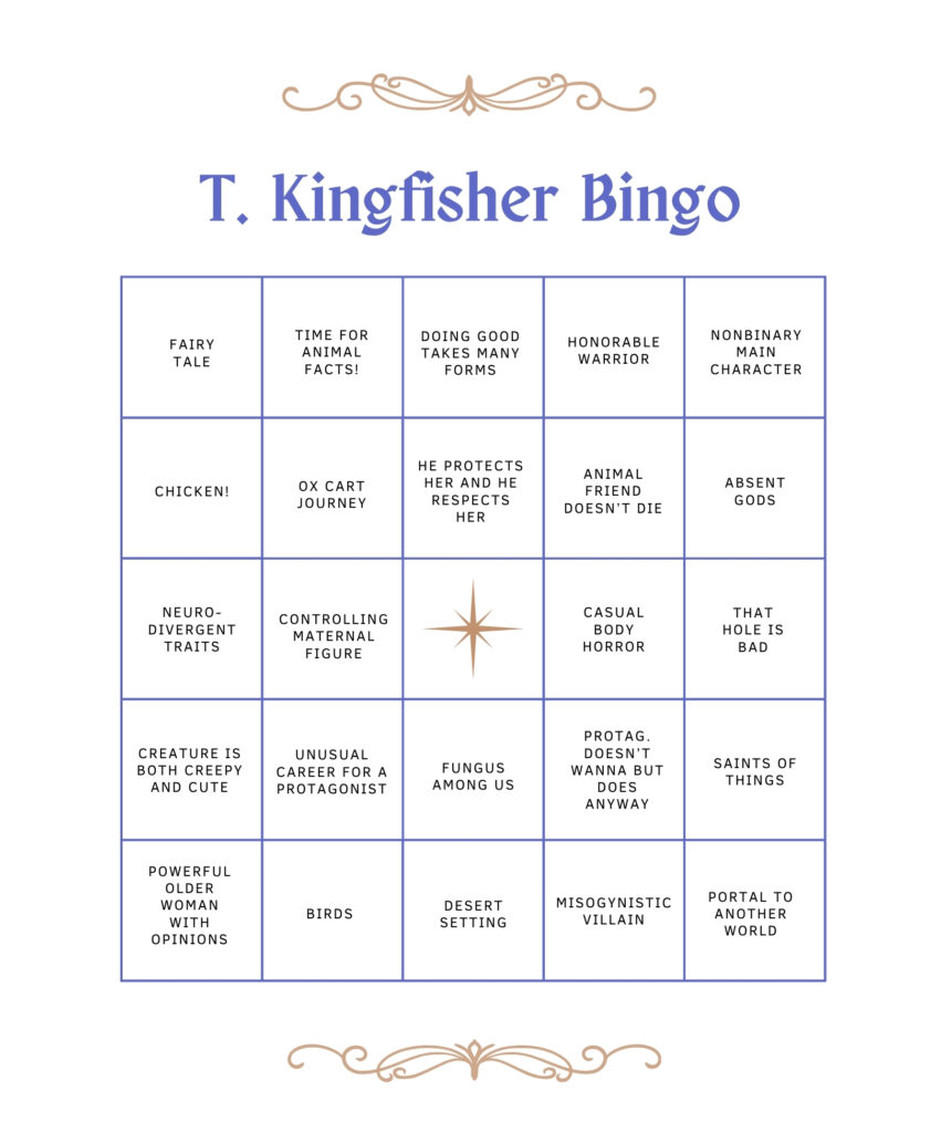 This T Kingfisher Bingo card created by Emily and Larisa has many of Ursula Vernon's oft-used elements, with a free space in the middle