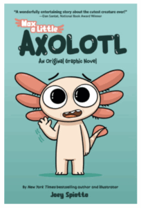 a pink cartoon axolotl waves on the cover of Max, A Little Axolotl