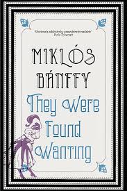 They Were Found Wanting by Miklos Banffy