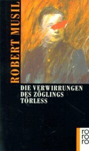Die Verwirrungen des Zöglings Törless by Robert Musil