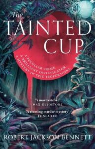 The Tainted Cup by Robert Jackson Bennett