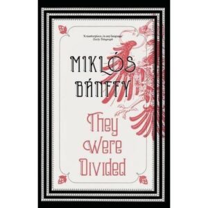 They Were Divided by Miklos Banffy