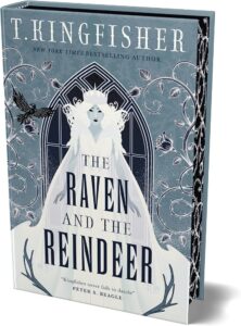 The Raven and the Reindeer by T. Kingfisher